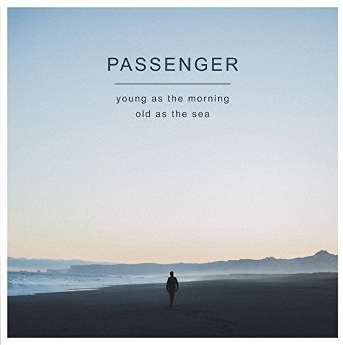 Passenger - Young as the Morning Old as the Sea