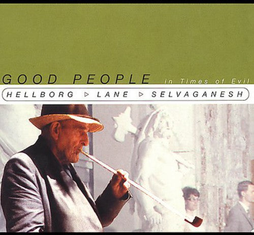 Jonas Hellborg - Good People in Times of Evil