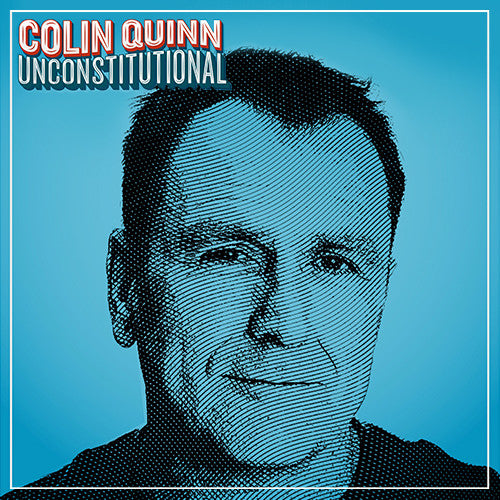 Colin Quinn - Unconstitutional