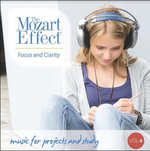 Mozart Effect 4: Focus & Clarity - Mozart Effect 4: Focus & Clarity