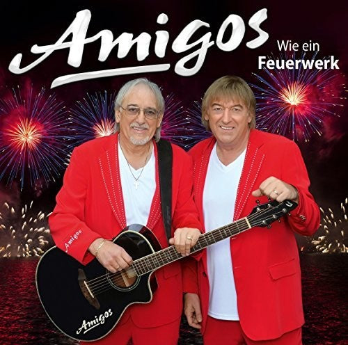 The Amigos - Wie Ein Feuerwerk