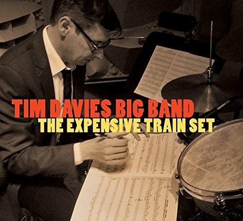Tim Davies Big Band - Expensive Train Set