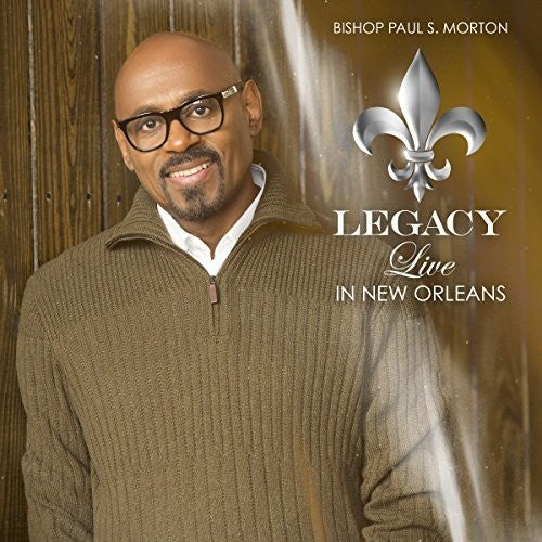 Paul Morton Bishop - Legacy: Live In New Orleans