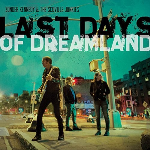Zonder Kennedy & Scoville Junkies - Last Days Of Dreamland