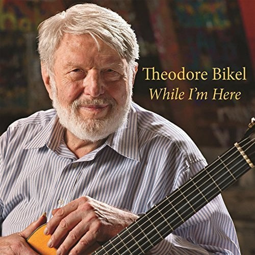 Theodore Bikel - While I'm Here