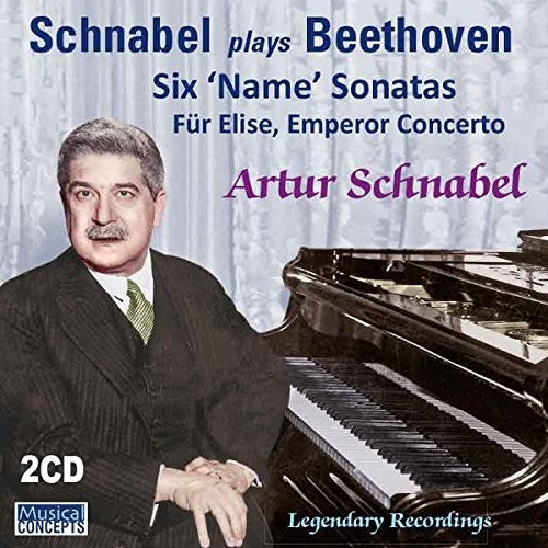 Arthur Schnabel - Beethoven: 6 Name Sonatas Fur Elise Emperor
