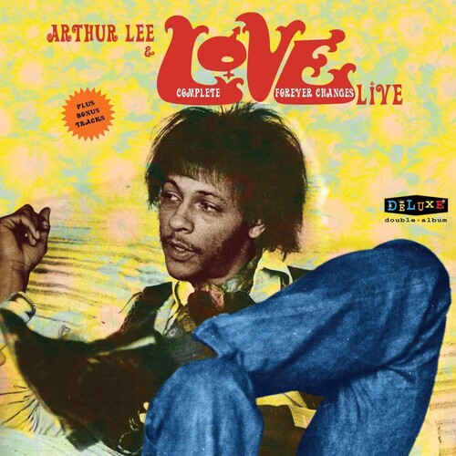 Love - Complete Forever Changes Live