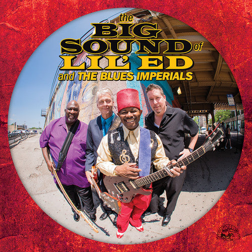 Lil Ed & the Blues Imperials - The Big Sound Of Lil' Ed And The Blues Imperials