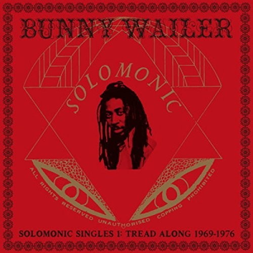 Bunny Wailer - Solomonic Singles 1: Tread Along 1969-1976