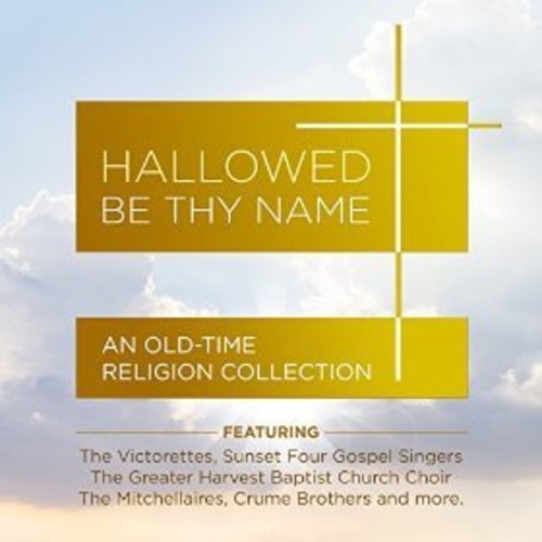 Various Artists - Hallowed Be Thy Name - An Old-Time Religion Collection