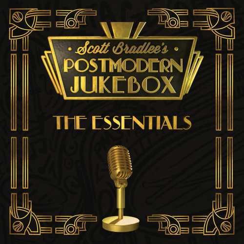 Scott Bradlee / Postmodern Jukebox - The Essentials