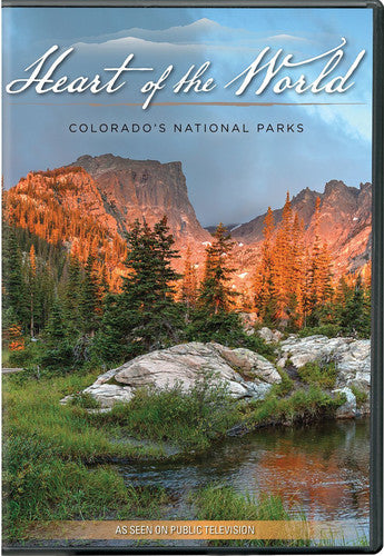 Heart of the World: Colorado's National Parks