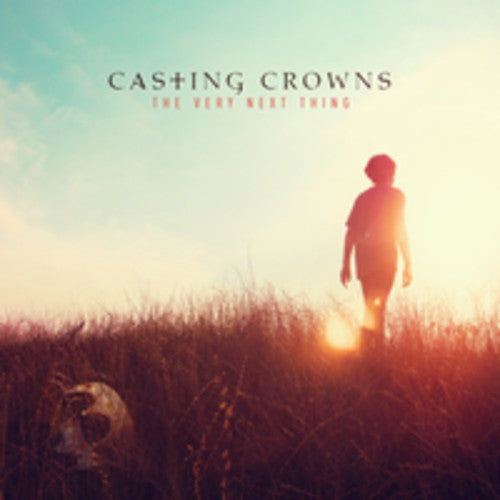 Casting Crowns - The Very Next Thing