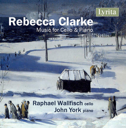 Clarke/ Wallfisch/ York - Rebecca Clarke: Music For Cello & Piano