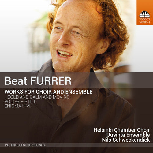 Beat Furrer - Beat Furrer: Works For Choir & Ensemble