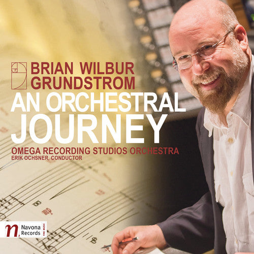 Grundstrom/ Ochsner/ Winstin - Brian Wilbur Grundstrom: An Orchestral Journey