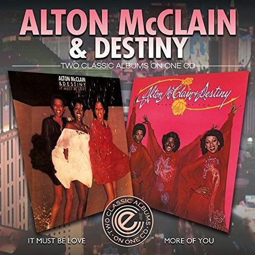 Alton McClain & Destiny - It Must Be Love / More Of You