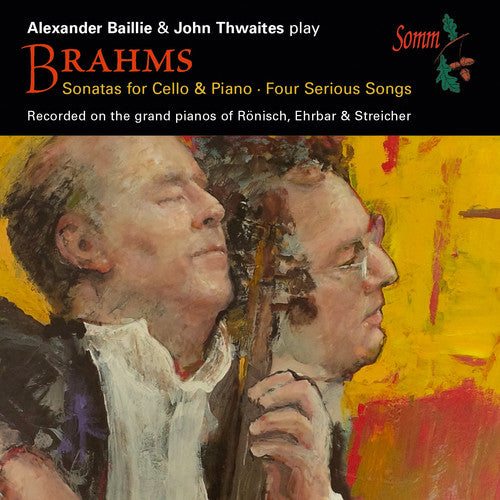 Brahms/ Baillie/ Thwaites - Brahms: Sonatas for Cello & Piano Four Serious