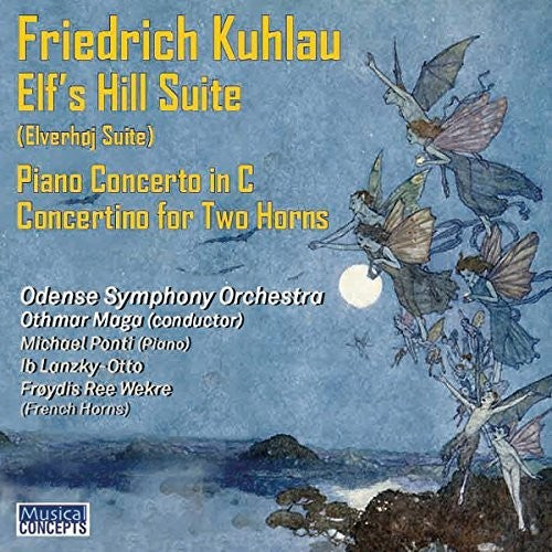 Ponti/ Maga/ Odense Symphony Orchestra - Kuhlau: Elves' Hill Suite Piano Concerto In C Op.7