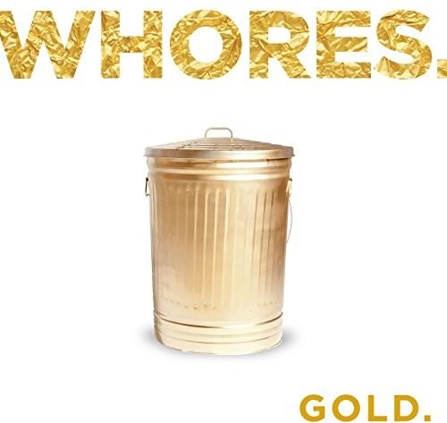 Whores. - Gold.