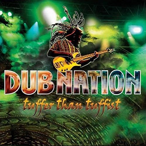 Dub Nation - Tuffer Than Tuffist