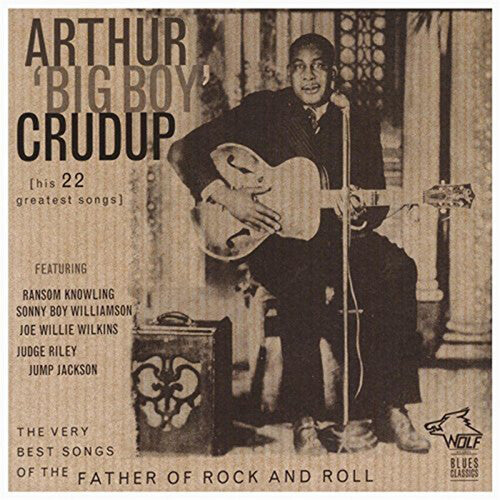 Arthur Crudup Big Boy - Very Best Songs