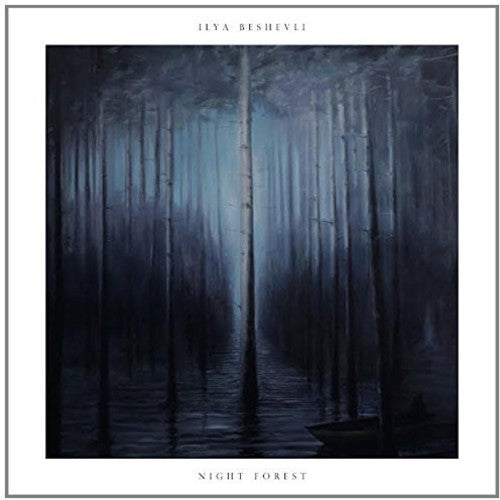 Ilya Beshevli - Night Forest