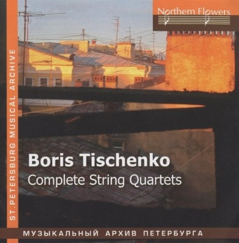 Ioff/ S.I. Taneyev Quartet - Boris Tishchenko - Complete String Quar