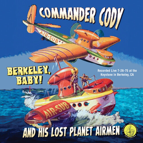Commander Cody & Lost Planet Airmen - Berkeley Baby Live