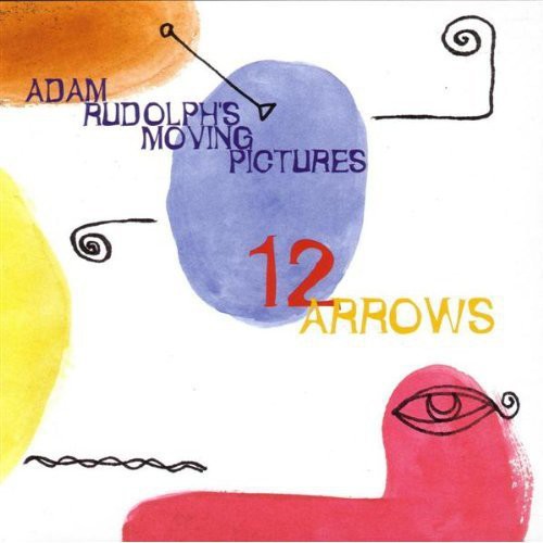 Adam Rudolph / Moving Pictures - 12 Arrows