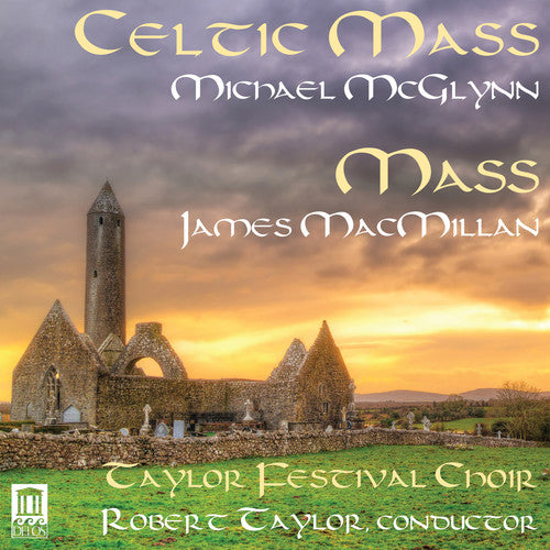 Macmillan/ McGlynn/ Taylor Festival Choir - Celtic Mass