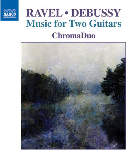 Debussy/ Ravel/ Chromaduo - Ravel & Debussy: Music for Two Guitars