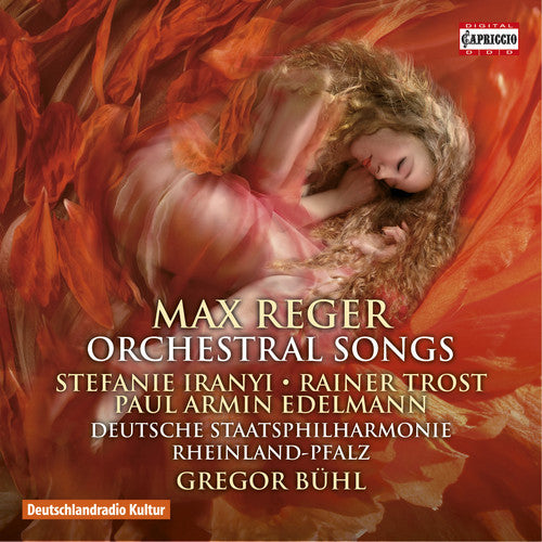 Reger/ Irany/ Trost/ Edelmann - Reger: Orchestral Songs