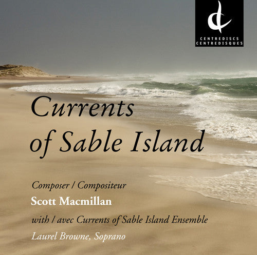 Macmillan/ Currents of Sable Island Ensemble - Currents of Sable Island