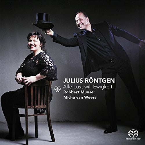 Rontgen/ Muuse/ Weers - Julius Rontgen: Alle Lust will Ewigkeit