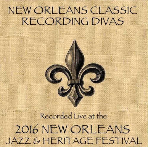 New Orleans Classic Recording Divas - New Orleans Classic /   Live At JazzFest 2016 - New Orleans Jazz & Heritage Festival