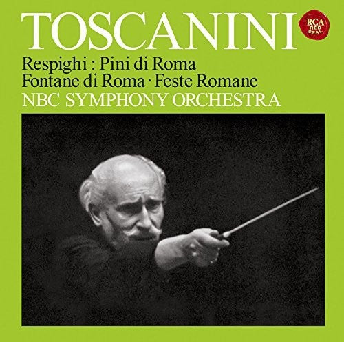 Respighi/ Arturo Toscanini - Respighi: Pini Di Roma. Fontane Di