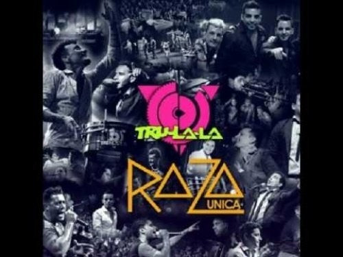 Tru La La - Raza Unica