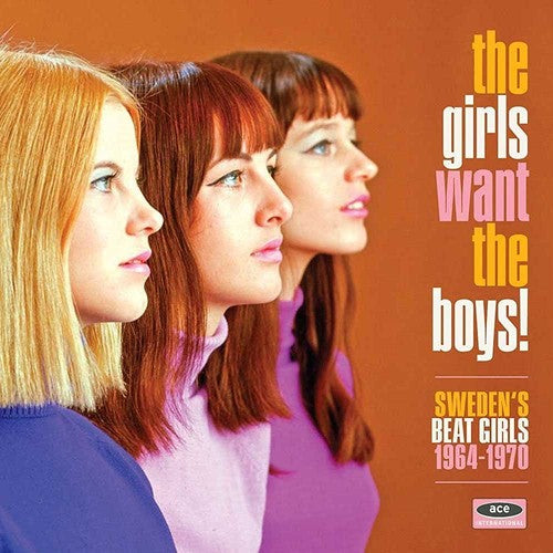 Girls Want the Boys! Swedish Beat Girls 1964-1970 - Girls Want The Boys! Swedish Beat Girls 1964-1970