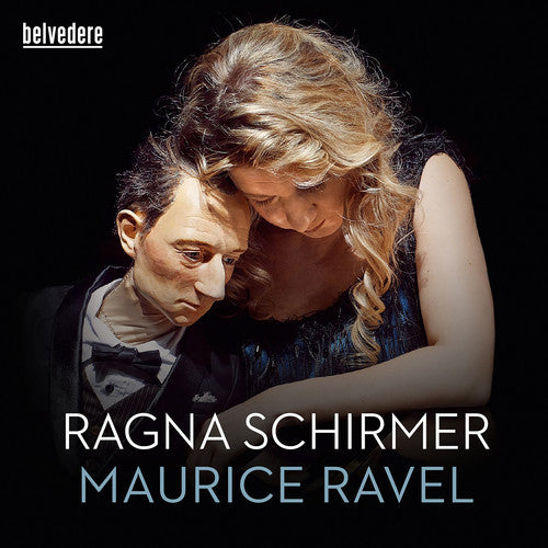 Ravel/ Ragna Schirmer - Ravel: Miroirs, Gaspard De La Nuit, Pavane Pour Une Infante Defunte
