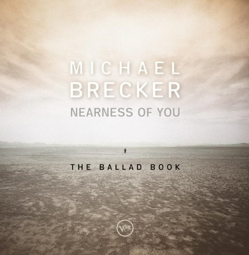 Michael Brecker - Nearness Of You: The Ballad Book