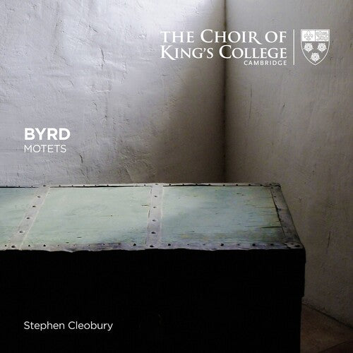 Choir of King - Byrd: Motets