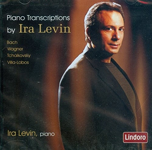 Bach/ Wagner/ Villa-Lobos/ Ira Levin - Piano Transcriptions by Ira Levin