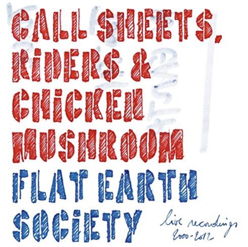 Flat Earth Society/ Meeuwissen/ Various - Call Sheets: Riders & Chicken Mushroom