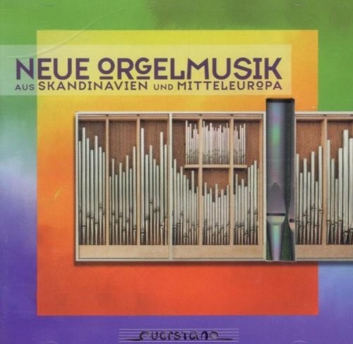 Golle/ Neubert/ Albertsen/ Friedrich - Neue Orgemusik aus Skandinavien und Mitteleuropa