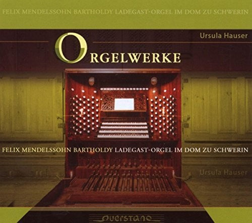 Mendelssohn/ Ursula Hauser - Orgelwerk; Ladegast-orgel im Dom Zu Schwerin