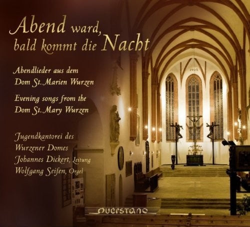 Jugendkantorei Des Wurzener Domes/ Seifen/ Var - Abend ward, bald kommt die Nacht