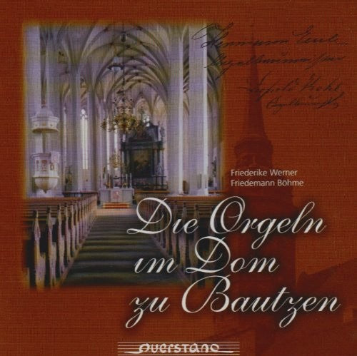 Werner/ Bohme/ Various - Die Orgeln im Dom zu Bautzen