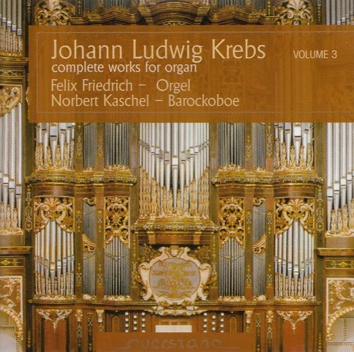Krebs/ Friedrich/ Kaschel - V3: Complete Works for Organ