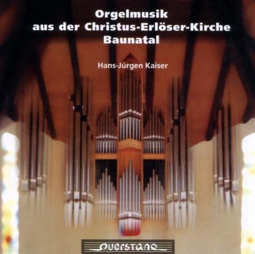Bach/ Couperin/ Widor/ Kaiser - Orgemusik aus der Christus Erloser Kirche Baunatal